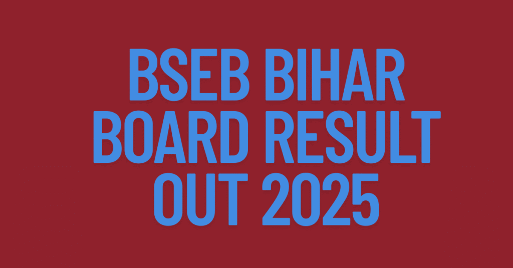 BSEB Bihar Board Result OUT 2025