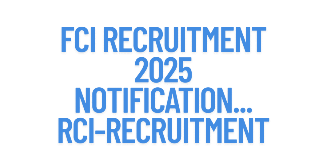 FCI Recruitment 2025 Notification