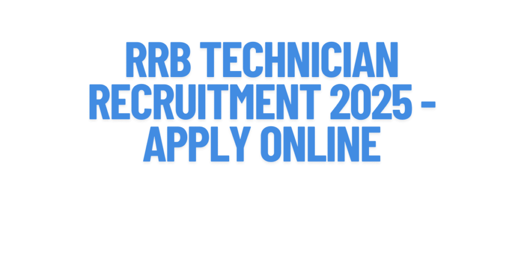 RRB Technician Recruitment 2025 - Apply Online