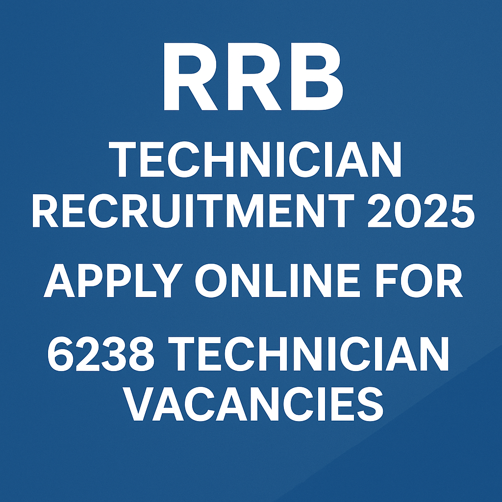 RRB Technician Recruitment 2025 – Apply Online for 6238 Technician Vacancies